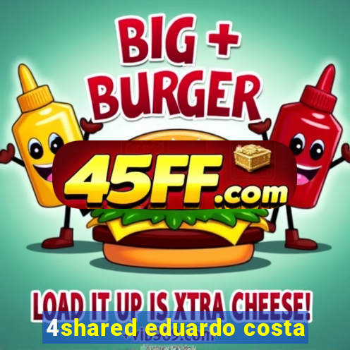 4shared eduardo costa
